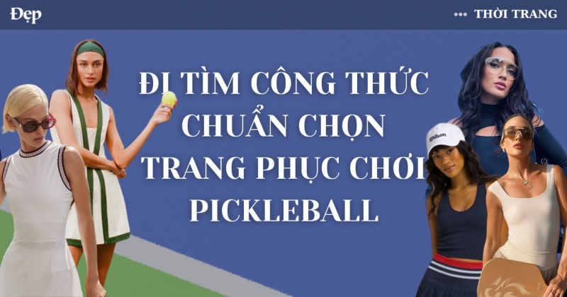 Đi tìm công thức chọn trang phục chơi pickleball chuẩn